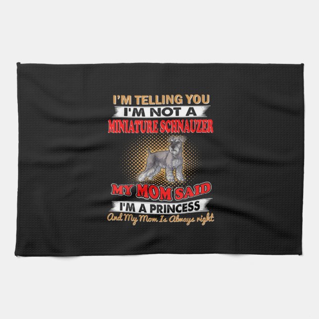 Im Telling You Im Not A Miniature Schnauzer Kitchen Towel (Horizontal)