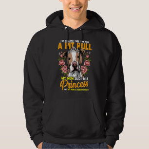 I'm Telling You I'm Not A Pitbull My Mom Said I'm  Hoodie