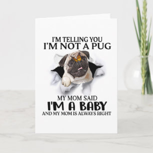I'm Telling You I'm Not A Pug I'm A Baby Pug Lover Card