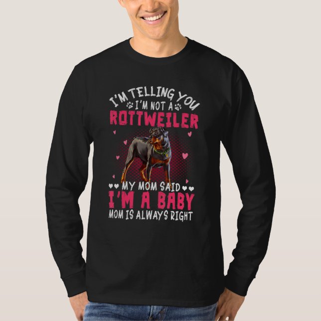I'm Telling You I'm Not A Rottweiler T-Shirt (Front)