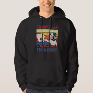 I'm Telling You I'm Not An American Bulldog Mom Ma Hoodie
