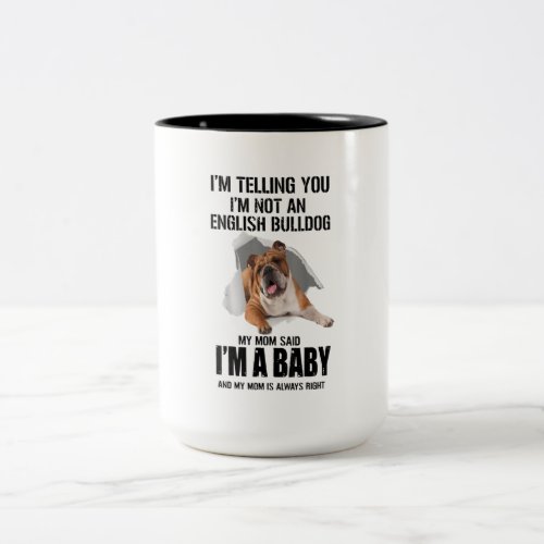 Im Telling You Im Not An English Bulldog Gift Two_Tone Coffee Mug