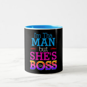 I'm tha Man but she's the BOSS Two-Tone Coffee Mug