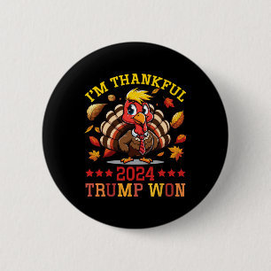 I'm Thankful 2024 Trump Won Thanksgiving Patriotic Button