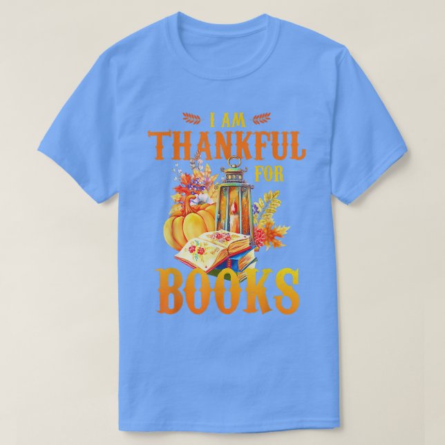 I'm Thankful For Books Lover Pumpkin Fall Thanksgi T-Shirt (Design Front)