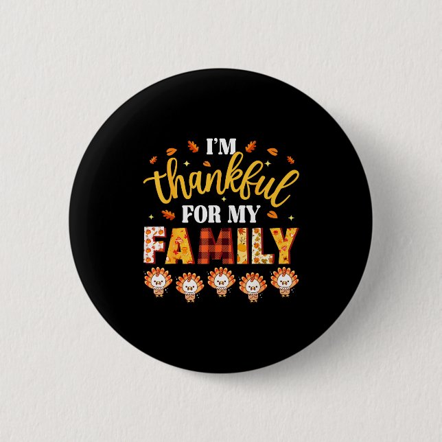 I'm Thankful For My Family Thanksgiving Turkeys Fa Button (Front)