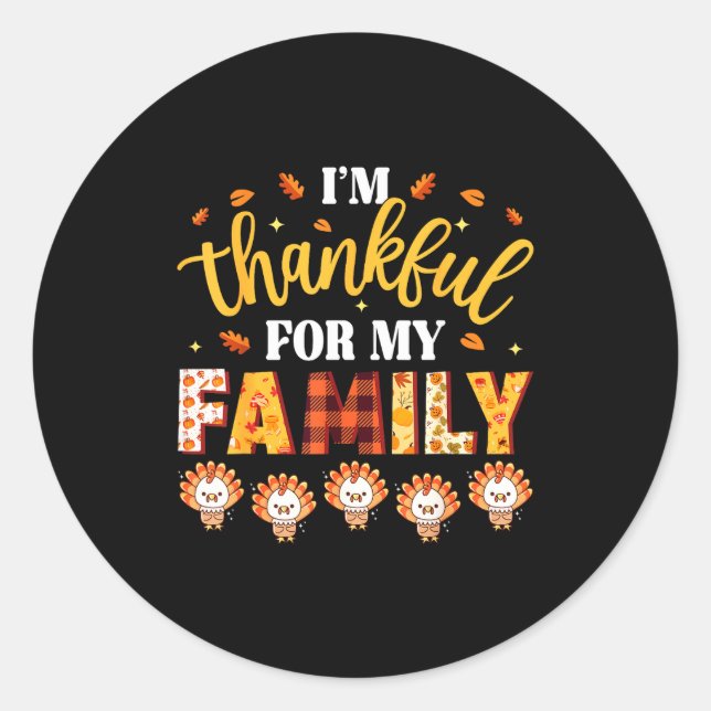 I'm Thankful For My Family Thanksgiving Turkeys Fa Classic Round Sticker (Front)