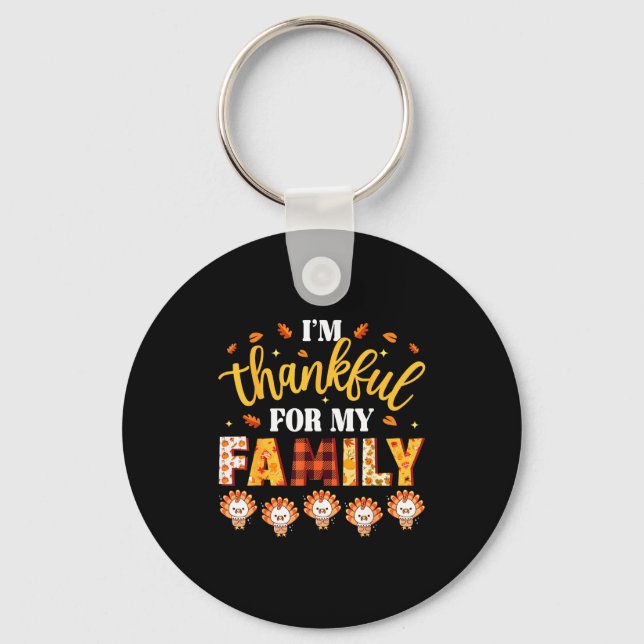 I'm Thankful For My Family Thanksgiving Turkeys Fa Keychain (Front)