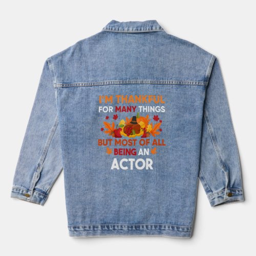 Im thankful of many things most being an Actor  Denim Jacket