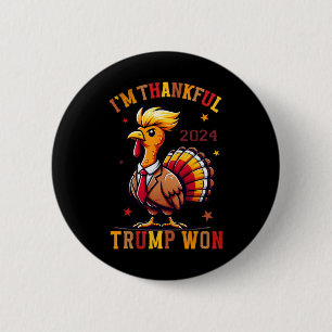 I'm Thankful Trump Won 2024 Took American Back Tha Button