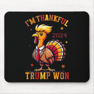 I'm Thankful Trump Won 2024 Took American Back Tha Mouse Pad