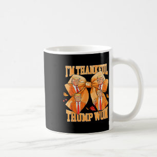I'm Thankful Trump Won 2024 Trump Thanksgiving Coffee Mug