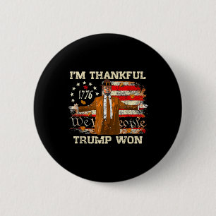 I'm Thankful Trump Won Thanksgiving Turkey Trump 2 Button