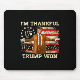 I'm Thankful Trump Won Thanksgiving Turkey Trump 2 Mouse Pad