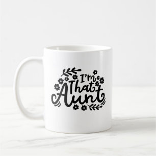 "I'm that aunt" Coffee Mug