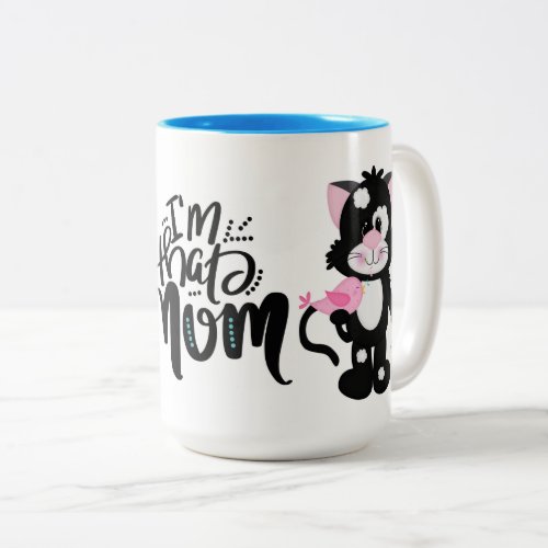 Im That Cat Mom Mug