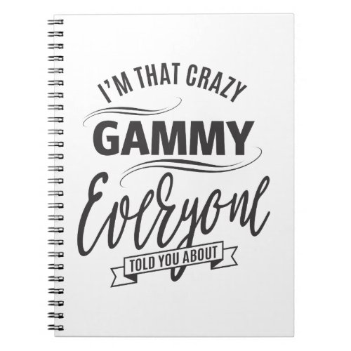 Im That Crazy Gammy Notebook