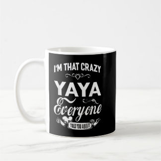 I'm That Crazy Yaya Grandma Gift Women Coffee Mug