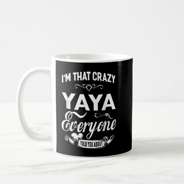 I'm That Crazy Yaya Grandma Gift Women Coffee Mug (Left)