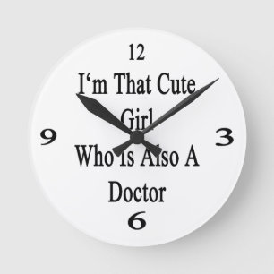 I'm That Cute Girl Who Is Also A Doctor Round Clock