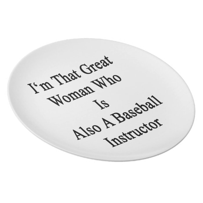 I'm That Great Woman Who Is Also A Baseball Instru Party Plate