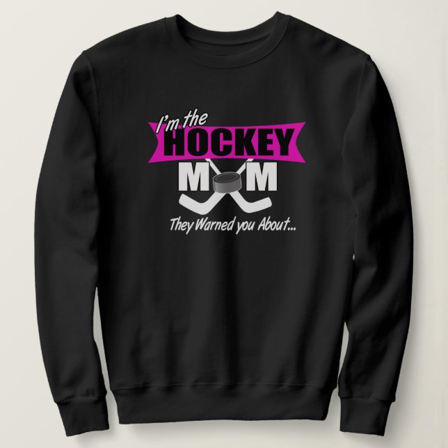 I'm That Hockey Mom Sweatshirt (Design Front)