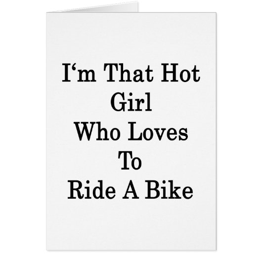 I'm That Hot Girl Who Loves To Ride A Bike (Front)