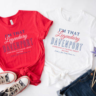 I'm That Legendary "Your Last Name" Reunion T-Shirt