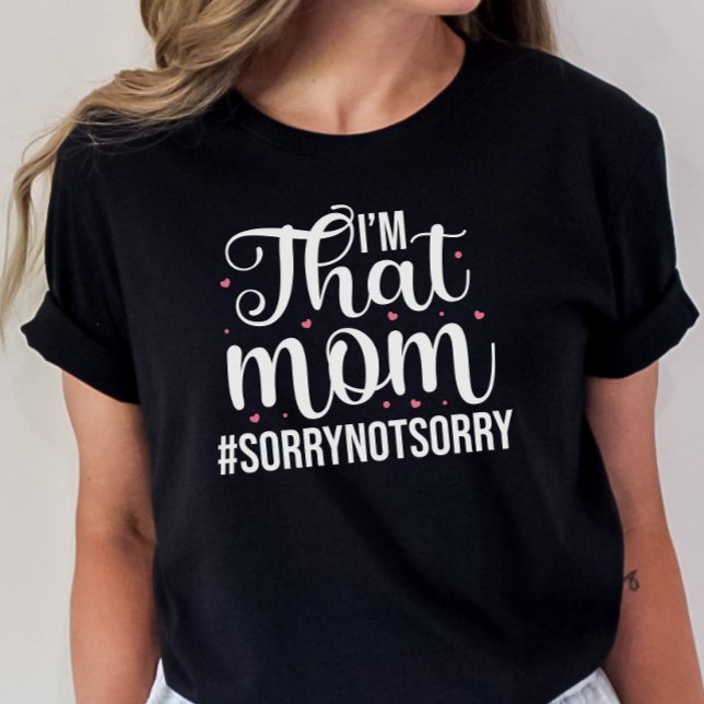 I'm That Mom Shirt ,Funny Mom Shirt, Mom Shirt (Creator Uploaded)