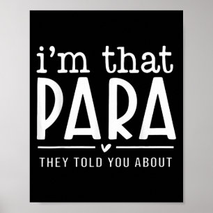 I'm That Para They Told You Abou Paraprofessional Poster