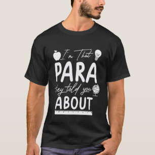 I'm That Paraprofessional They Told You About Funn T-Shirt