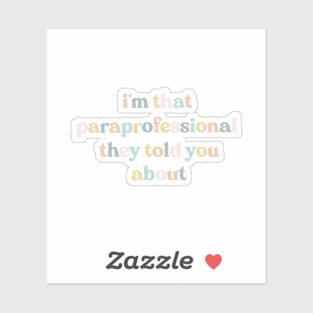 I'm That Paraprofessional They Told You About Sticker (Sheet)