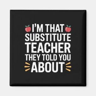 I'm That Substitute Teacher They Told, Substitute Magnet