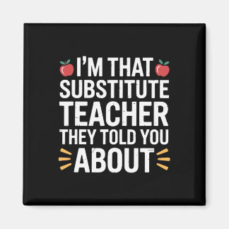 I'm That Substitute Teacher They Told, Substitute Magnet