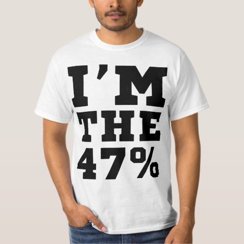 IM THE 47 PERCENT T_Shirt