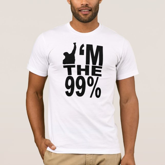 I'm the 99% T-Shirt (Front)