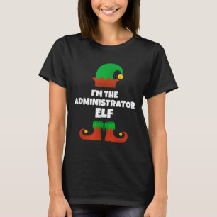 I'm The Administrator Elf Family Pajama Christmas T-Shirt