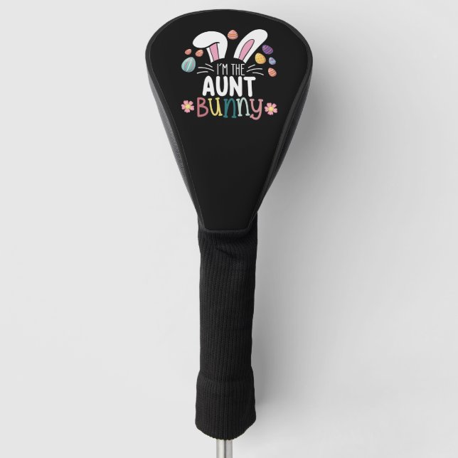 I'm The Aunt Bunny Easter Family Matching Golf Head Cover (Front)