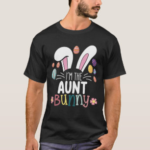 I'm The Aunt Bunny Easter Family Matching T-Shirt