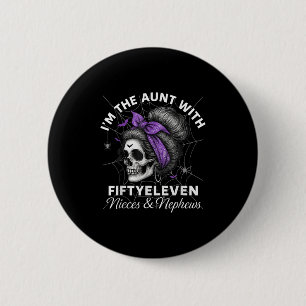 I'm The Aunt With Fiftyeleven Nieces Nephews Hallo Button