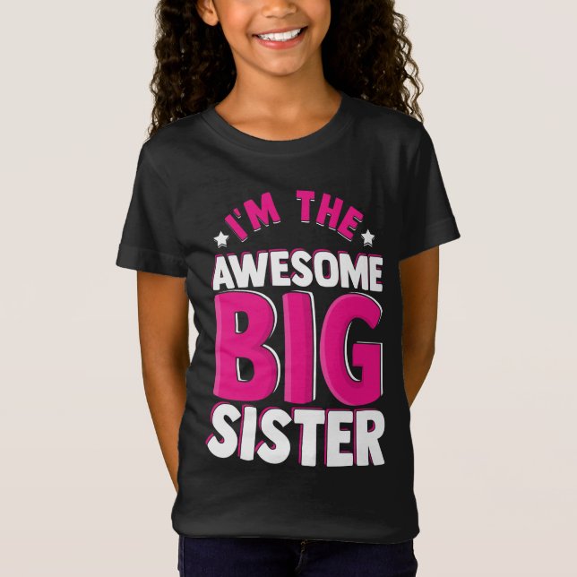 I'm the Awesome Big Sister Sibling Family T-Shirt (Front)