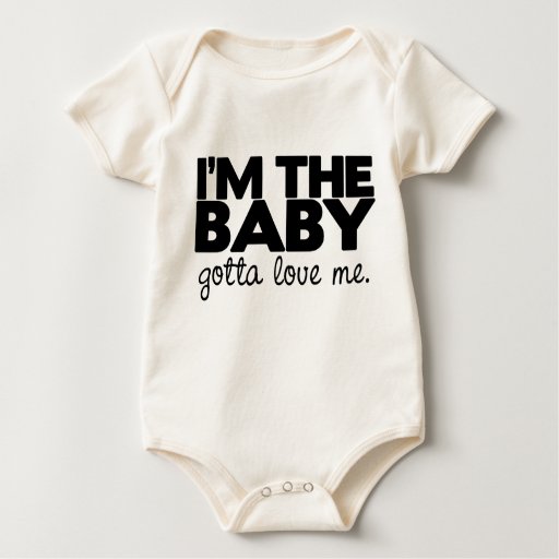 I'm the Baby, Gotta Love Me Baby Bodysuit | Zazzle