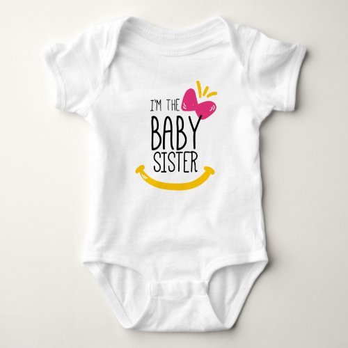 Im the baby Sister T_shirt Baby Bodysuit