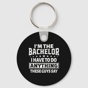 I'm The Bachelor Stag Bachelor Party Groom Gag Men Keychain