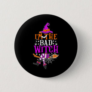I'm The Bad Witch Fun Witch Halloween Costume Button