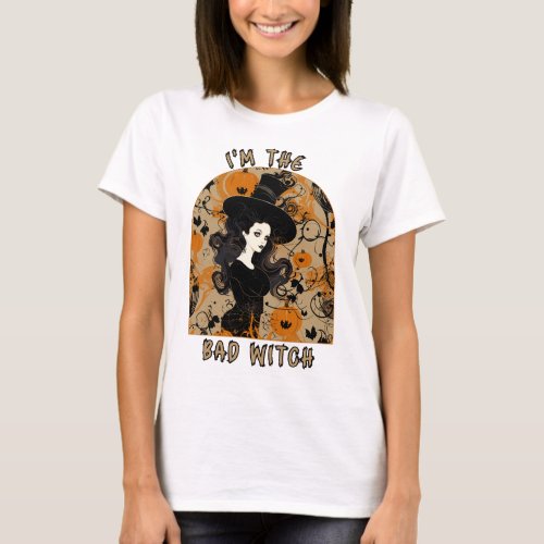 Im The Bad Witch T_Shirts