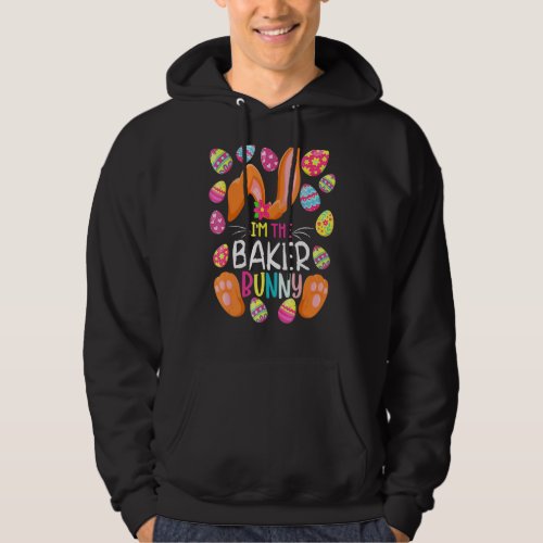 Im The Baker Bunny Easter  Easter Mothers Day Ou Hoodie