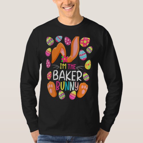 Im The Baker Bunny Easter  Easter Mothers Day Ou T_Shirt