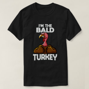 I'm The Bald Turkey Family Thanksgiving T-Shirt