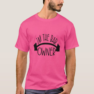I'm The Bar Owner Sarcastic Barbell Item T-Shirt